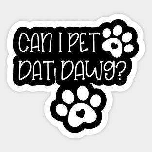 Can I Pet Dat Dawg Sticker